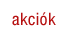 akciók